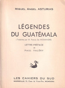 ASTURIAS (Miguel Angel). | Légendes du Guatémala. Traduites par M. Francis de Miomandre. Lettre-préface de Paul Valéry.