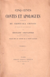 CHAVANNES (Edouard). | Cinq cents contes et apologues extraits du Tripitaka chinois et traduits en français par Edouard Chavannes. Tomes I à IV (collection complète).