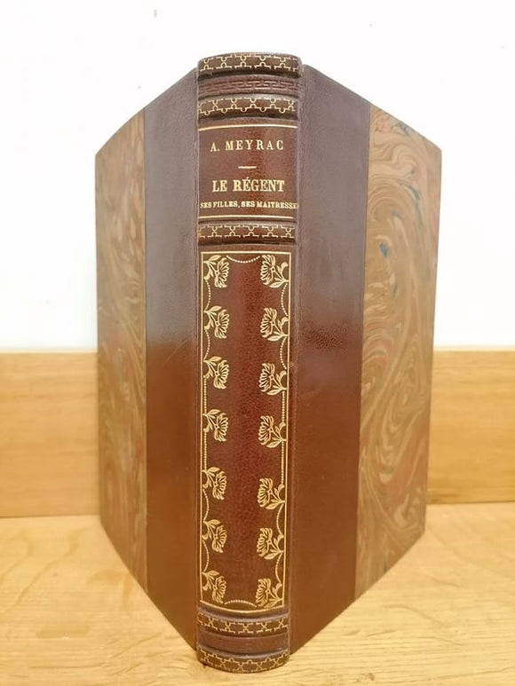 SAINT-SIMON (Duc de), MEYRAC (Albert). | Le Régent, ses filles, ses maîtresses : les dames galantes de la Régence d'après Saint-Simon... Tome 1 : Le Régent et ses filles.