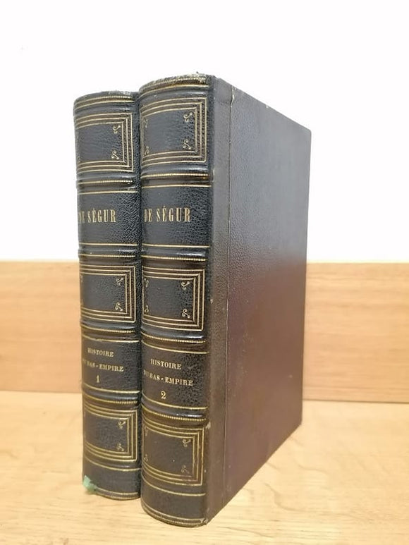 SEGUR (Comte Louis-Philippe de). | Histoire du Bas-Empire, comprenant l'histoire des empires d'Occident, d'Orient, grec, latin, et du second empire grec, depuis Constantin jusqu'à la prise de Constantinople.