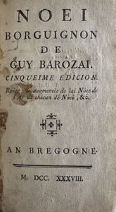 LA MONNOYE (Bernard de) BAROZAI (Gui) | Noei borguignon de Guy Barôzai. Cinqueime edicion revue, & augmentée de lai Nôte de l'Ar de chécun dé Noei, &c.