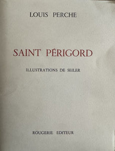 PERCHE (Louis). | Saint Périgord ou la vertu des sens peut être récompensée, ou encore Promenade en liberté au fil de la plume.