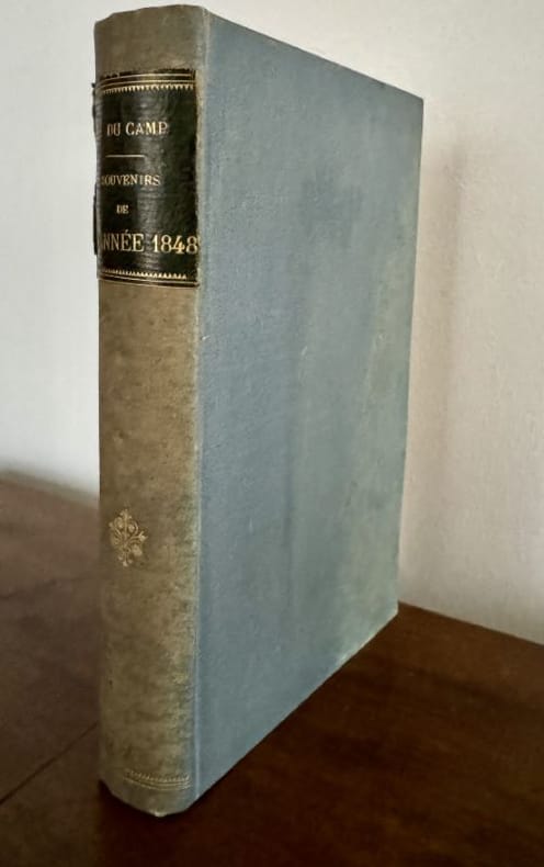 DU CAMP (Maxime). | Souvenirs de l'année 1848 : La Révolution de Février, Le 15 Mai, L'Insurrection de Juin.