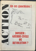 ACTION | Action n° 21, semaine du 11 au 17 juillet [1968] : Ah ces gauchistes ! Dossier : guerre civile ou révolution ?