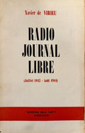 VIRIEU (Xavier de). | Radio journal libre (juillet 1943 - août 1944).