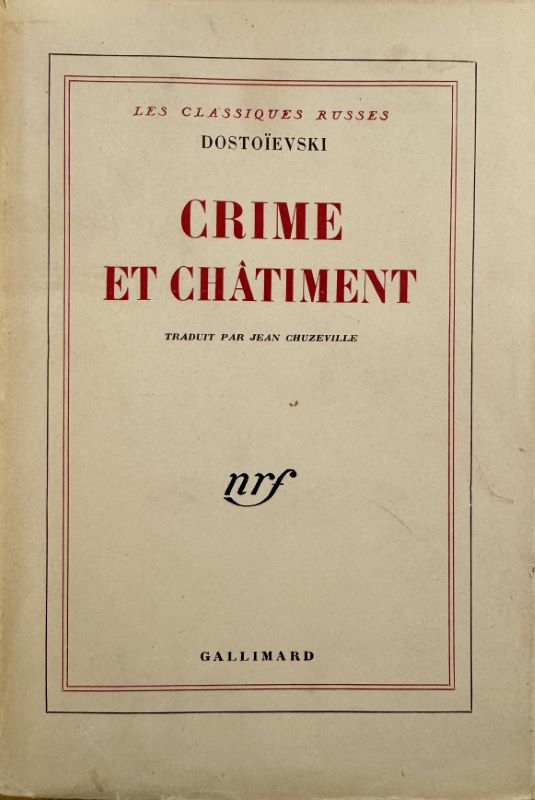 DOSTOIEVSKI. | Crime et châtiment. Traduit par Jean Chuzeville.