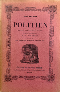 POE (Edgar Allan). | Politien. Drame romantique inédit présenté et traduit par H.-R. Woestyn. Suivi de Les Derniers moments d'Edgar Poe.