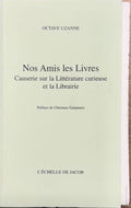 UZANNE (Octave). | Nos amis les livres : causerie sur la littérature curieuse et la librairie. Préface de Christian Galantaris.