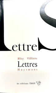 BLOY (Léon), HUYSMANS (J.-K.) et VILLIERS DE L'ISLE-ADAM. | Lettres. Correspondance à trois. Réunies et présentées par Daniel Habrekorn.