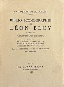 BLOY LAQUERRIERE (A.-L.) et BOLLERY (J.). | Biblio-iconographie de Léon Bloy, précédée des Commérages d'un bouquiniste, suivie des Ouvrages à consulter, Léon Bloy héros de roman, Articles inédits, etc. Clefs du Désespéré et de La Femme pauvre.