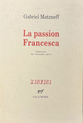 MATZNEFF (Gabriel). | La Passion Francesca.