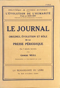 WEILL (Georges). | Le journal : origines, évolution et rôle de la presse périodique.