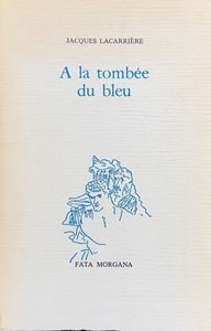 LACARRIERE (Jacques). | A la tombée du bleu.