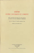 DUVAL (Yves-Marie, publ.). | Jérôme entre l'Occident et l'Orient. XVIe centenaire du départ de Saint Jérôme de Rome et de son installation à Bethléem. Actes du colloque de Chantilly (septembre 1986).