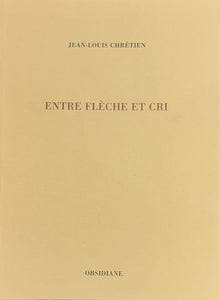 CHRETIEN (Jean-Louis). | Entre flèche et cri.