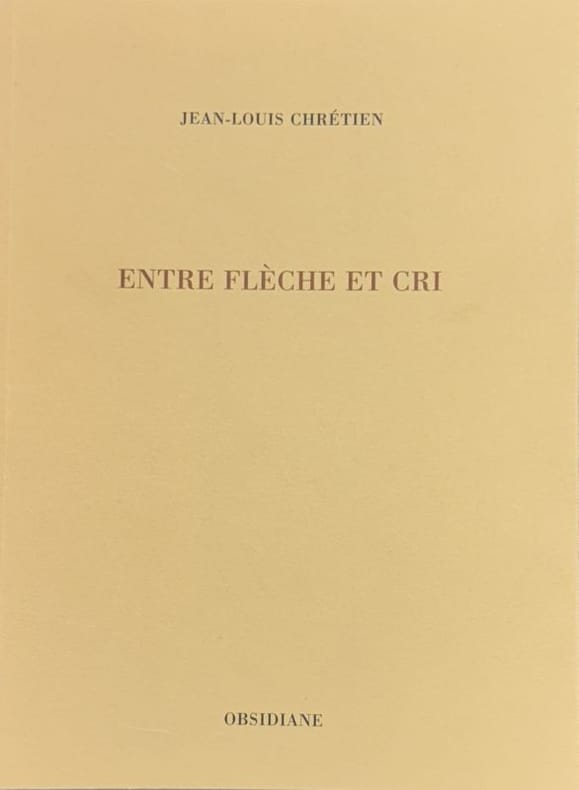 CHRETIEN (Jean-Louis). | Entre flèche et cri.