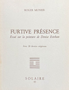 MUNIER (Roger). | Furtive présence : essai sur la peinture de Denise Esteban.