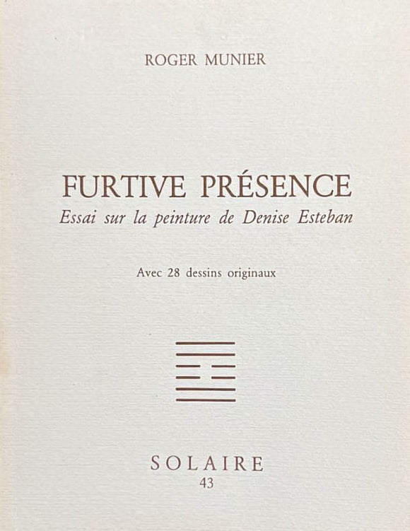 MUNIER (Roger). | Furtive présence : essai sur la peinture de Denise Esteban.