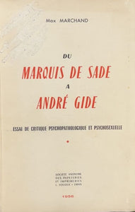 MARCHAND (Max). | Du Marquis de Sade à André Gide : essai de critique psychopathologique et psychosexuelle.