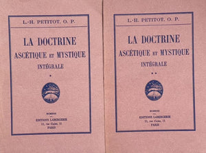 PETITOT (Père Louis-Hyacinthe). | La doctrine ascétique et mystique intégrale. Tomes 1 et 2.