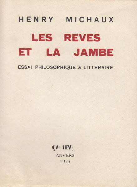 MICHAUX (Henri). | Les Rêves et la jambe. Essai philosophique & littéraire.