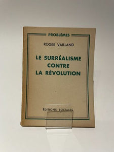 VAILLAND (Roger). | Le Surréalisme contre la révolution.