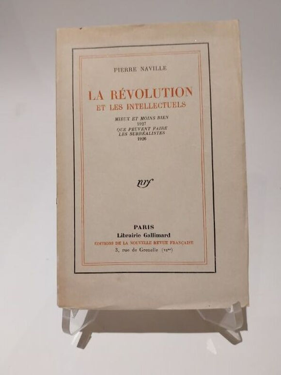 NAVILLE (Pierre). | La Révolution et les intellectuels. Mieux et moins bien (1927). Que peuvent faire les Surréalistes (1926).