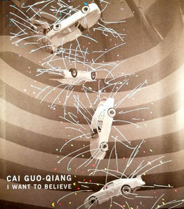 GUO-QIANG (Cai) KRENS (Thomas), MUNROE (Alexandra). | Cai Guo-Qiang : I Want to Believe.