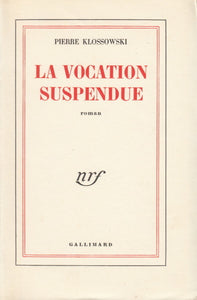 KLOSSOWSKI (Pierre). | La Vocation suspendue.