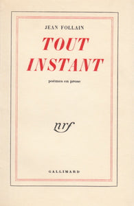 FOLLAIN (Jean). | Tout instant. Poèmes en prose.