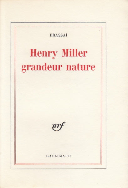 MILLER BRASSAI. | Henry Miller grandeur nature.