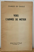 DE GAULLE (Général). | Vers l'armée de métier.