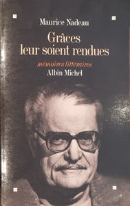 NADEAU (Maurice). | Grâces leur soient rendues. Mémoires littéraires.